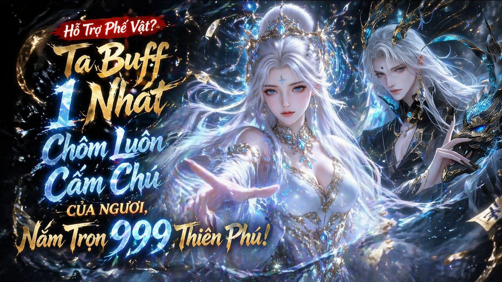 Hỗ Trợ Phế Vật? Ta Buff 1 Nhát Chôm Luôn Cấm Chú Của Ngươi, Nắm Trọn 999 Thiên Phú!